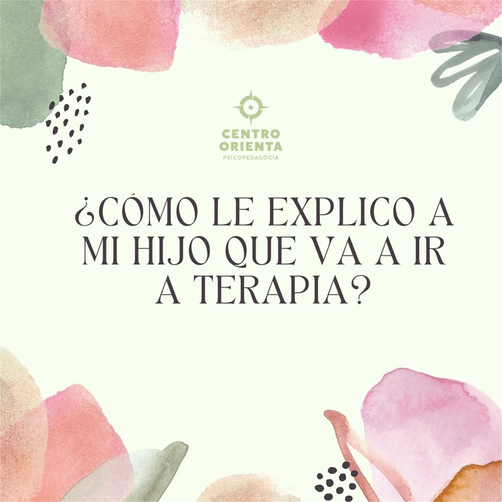 ¿Cómo explico a mi hijo que va a ir a terapia?